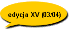 edycja XV (03/04)